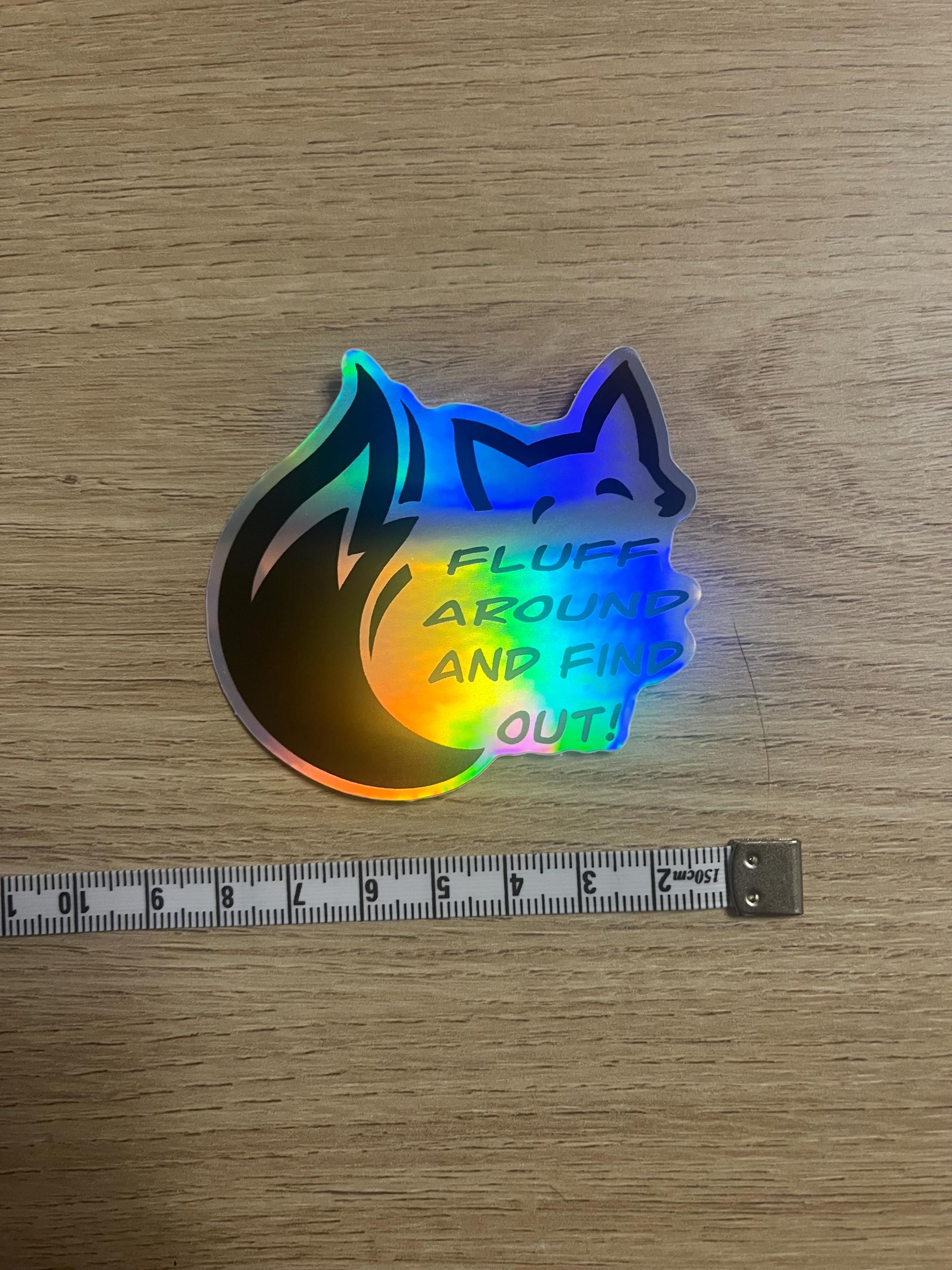 Fluff around and find out holographic sticker, furry, fursona, 7cm
